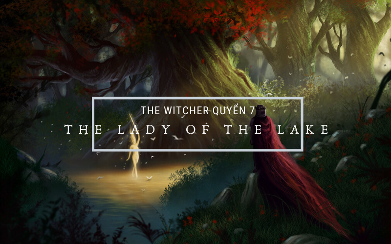 The Witcher Quyển 7 – Nữ thần Hồ