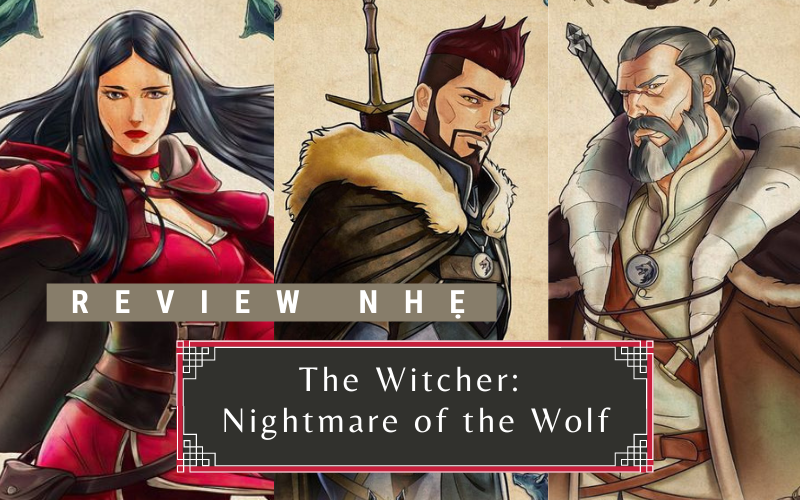 Review The Witcher – Nightmare of the Wolf: ‘Món salad khai vị’ hoàn hảo trước ‘món chính’ Mùa 2 của The Witcher