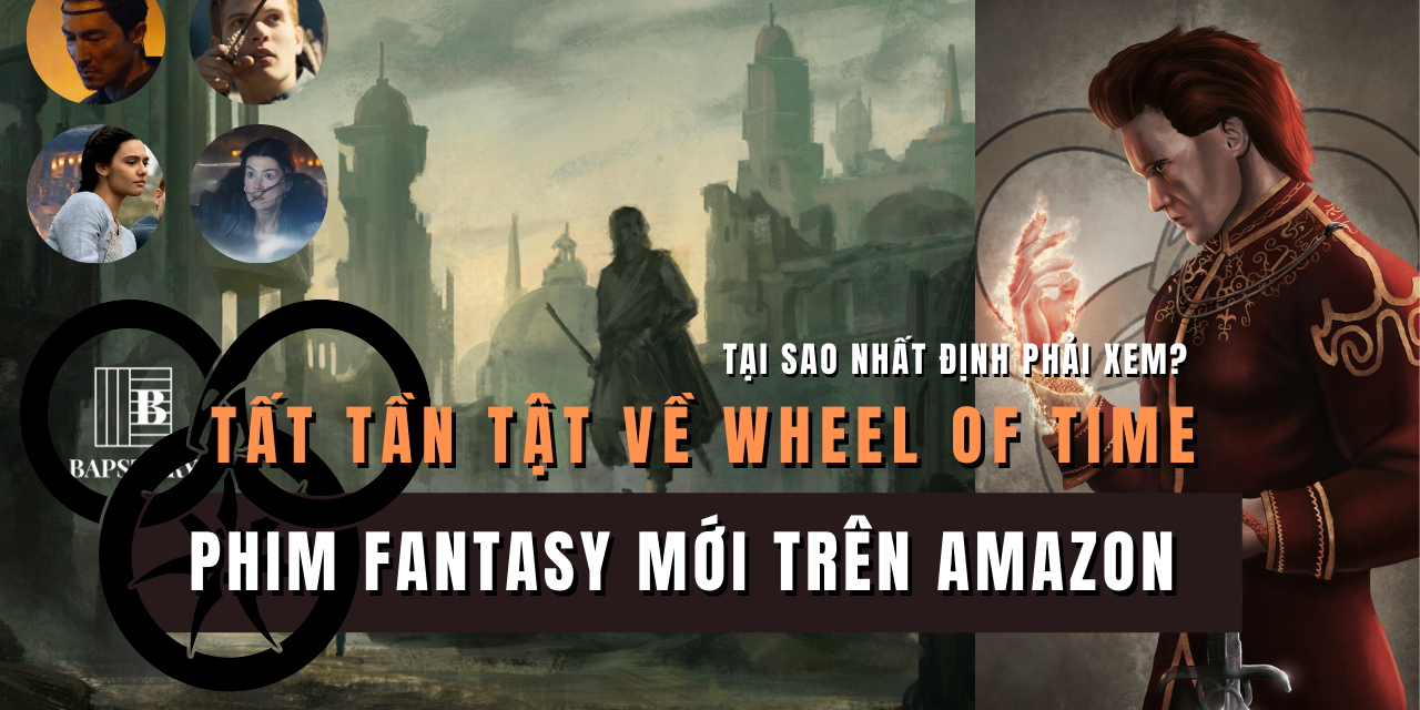 Tất tần tật những điều cần biết về series fantasy Wheel of Time sắp lên sóng trên Amazon